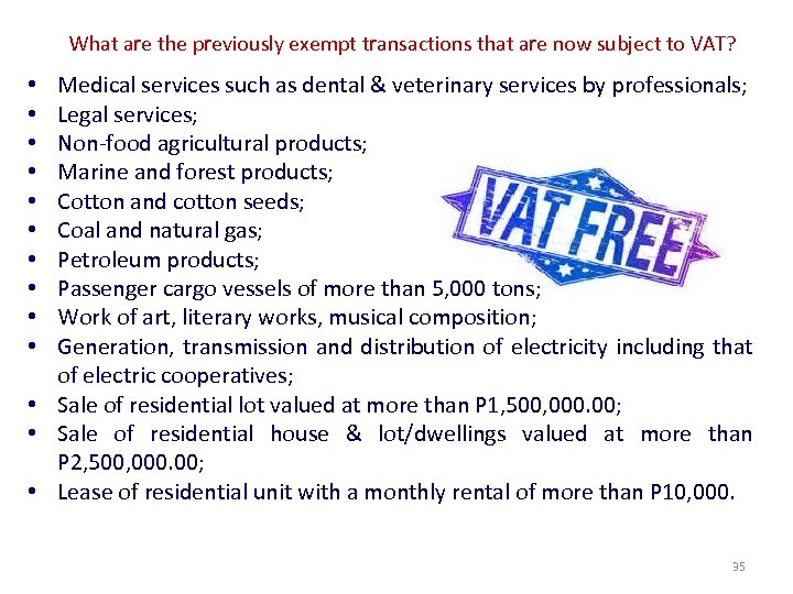 What are the previously exempt transactions that are now subject to VAT? Medical services