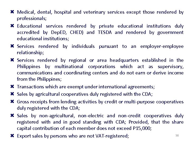  Medical, dental, hospital and veterinary services except those rendered by professionals; Educational services