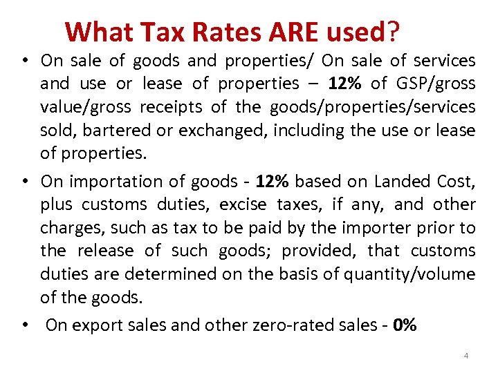 What Tax Rates ARE used? • On sale of goods and properties/ On sale