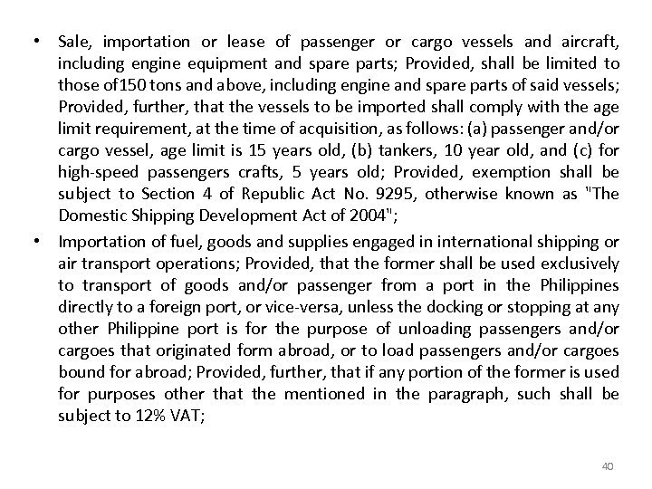  • Sale, importation or lease of passenger or cargo vessels and aircraft, including