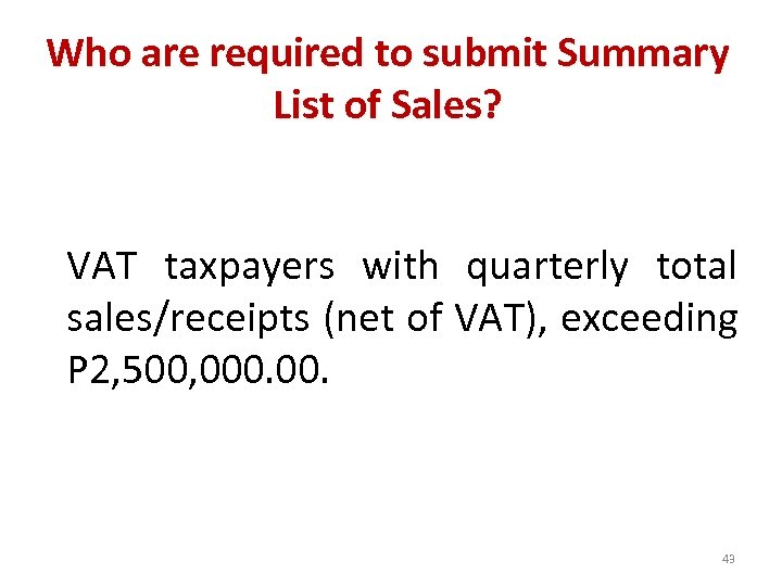 Who are required to submit Summary List of Sales? VAT taxpayers with quarterly total