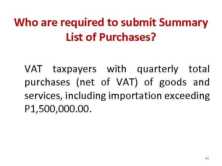 Who are required to submit Summary List of Purchases? VAT taxpayers with quarterly total