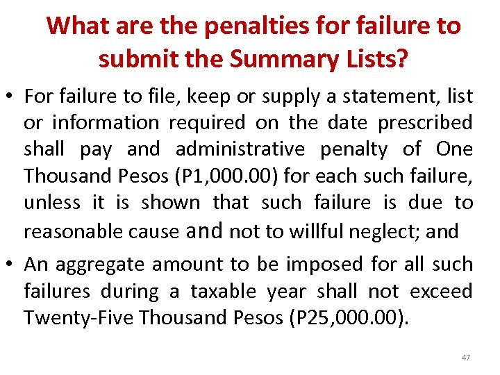 What are the penalties for failure to submit the Summary Lists? • For failure