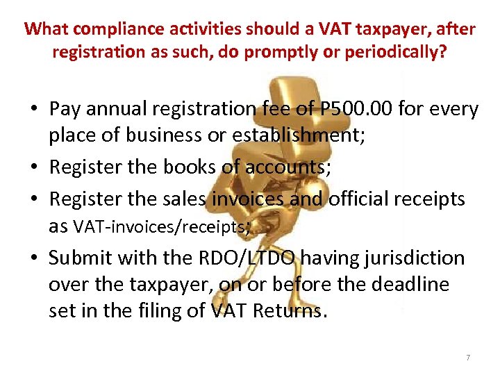 What compliance activities should a VAT taxpayer, after registration as such, do promptly or