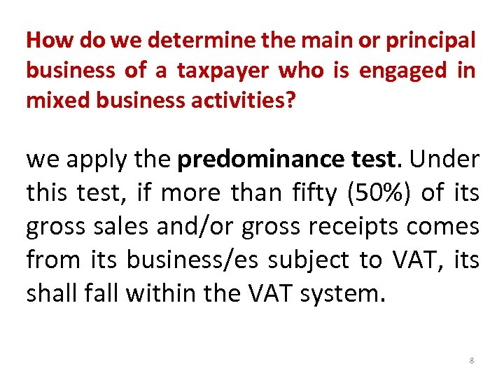 How do we determine the main or principal business of a taxpayer who is