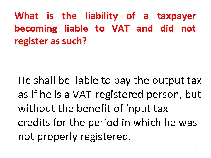 What is the liability of a taxpayer becoming liable to VAT and did not