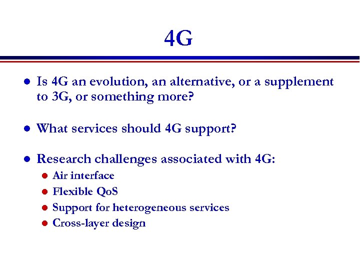 4 G l Is 4 G an evolution, an alternative, or a supplement to