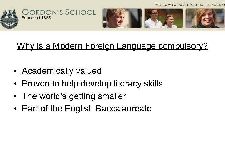 Why is a Modern Foreign Language compulsory? • • Academically valued Proven to help