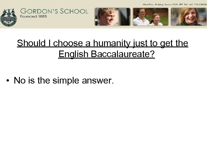 Should I choose a humanity just to get the English Baccalaureate? • No is