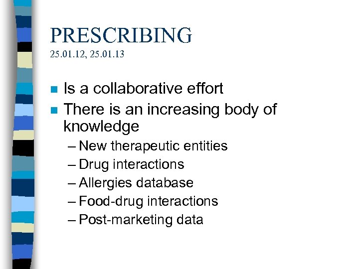 PRESCRIBING 25. 01. 12, 25. 01. 13 n n Is a collaborative effort There