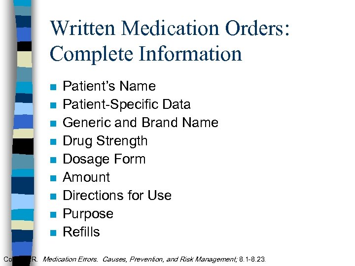 Written Medication Orders: Complete Information n n n n Patient’s Name Patient-Specific Data Generic