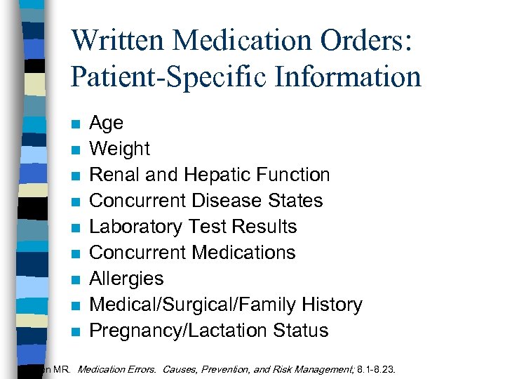 Written Medication Orders: Patient-Specific Information n n n n Age Weight Renal and Hepatic