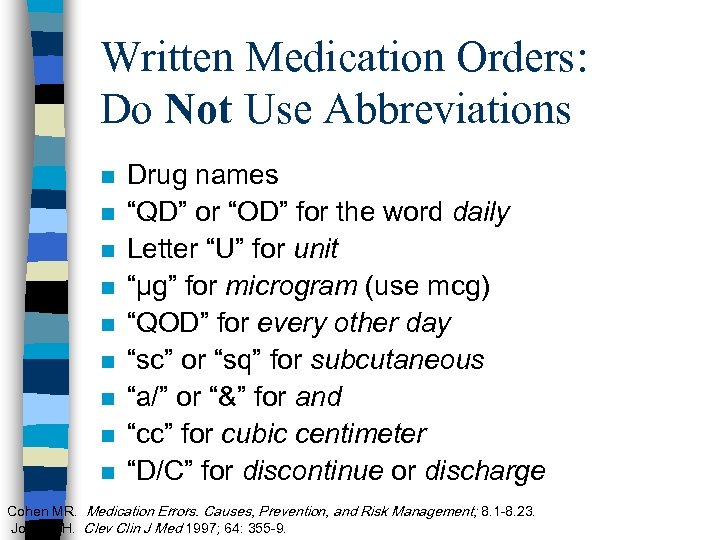 Written Medication Orders: Do Not Use Abbreviations n n n n n Drug names