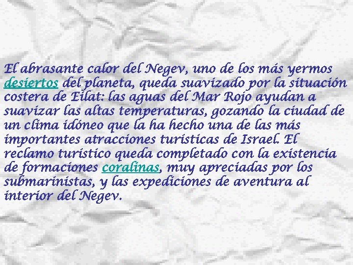 El abrasante calor del Negev, uno de los más yermos desiertos del planeta, queda