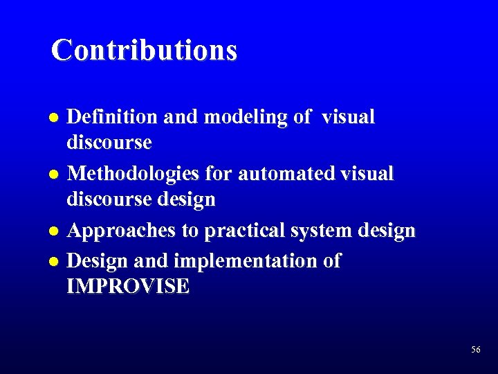 Contributions l l Definition and modeling of visual discourse Methodologies for automated visual discourse