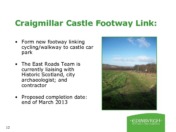Craigmillar Castle Footway Link: • Form new footway linking cycling/walkway to castle car park