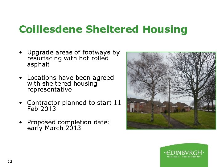 Coillesdene Sheltered Housing • Upgrade areas of footways by resurfacing with hot rolled asphalt