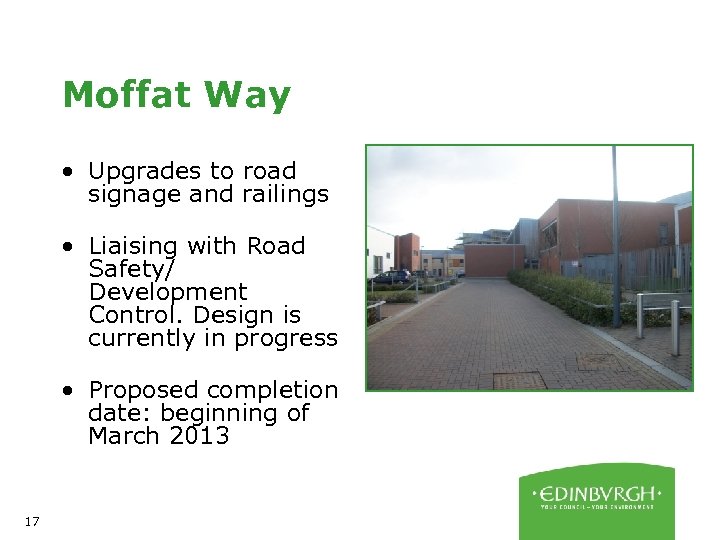 Moffat Way • Upgrades to road signage and railings • Liaising with Road Safety/