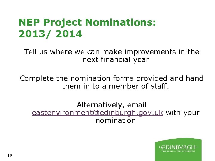 NEP Project Nominations: 2013/ 2014 Tell us where we can make improvements in the