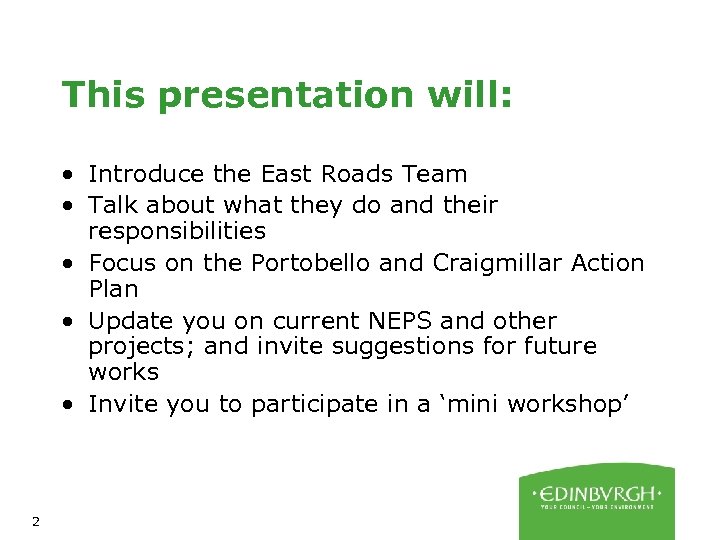 This presentation will: • Introduce the East Roads Team • Talk about what they