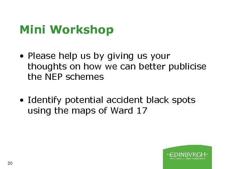 Mini Workshop • Please help us by giving us your thoughts on how we