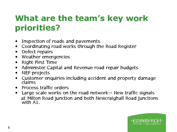 What are the team’s key work priorities? • • Inspection of roads and pavements