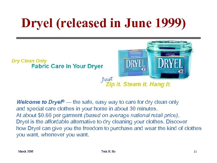 Dryel (released in June 1999) Welcome to Dryel® — the safe, easy way to