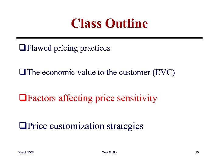 Class Outline q Flawed pricing practices q The economic value to the customer (EVC)