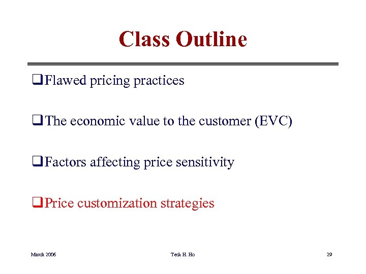 Class Outline q Flawed pricing practices q The economic value to the customer (EVC)