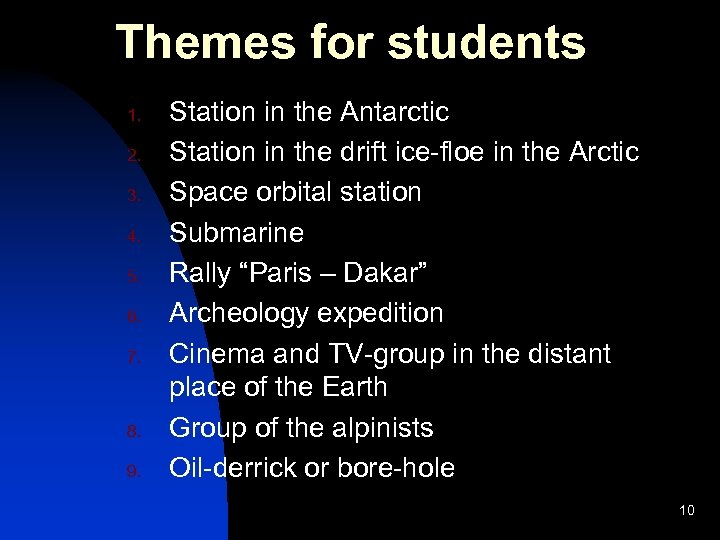 Themes for students 1. 2. 3. 4. 5. 6. 7. 8. 9. Station in