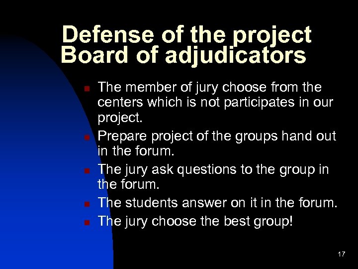 Defense of the project Board of adjudicators n n n The member of jury