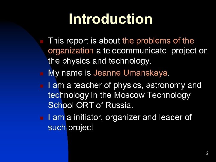 Introduction n n This report is about the problems of the organization a telecommunicate