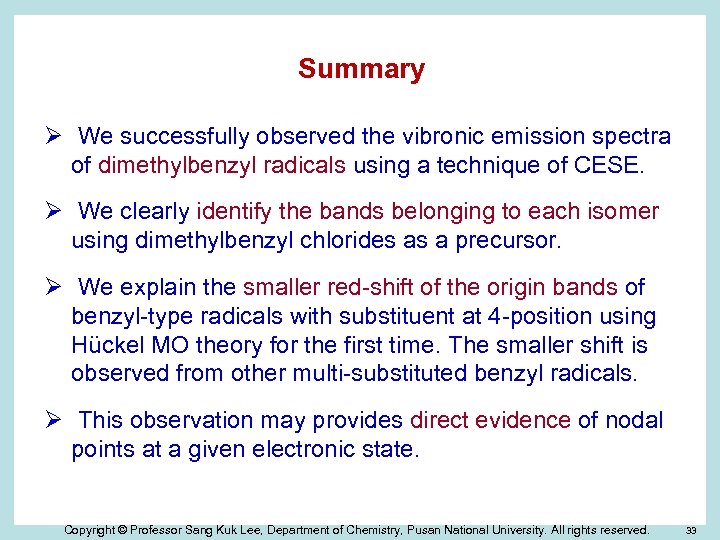 Summary Ø We successfully observed the vibronic emission spectra of dimethylbenzyl radicals using a