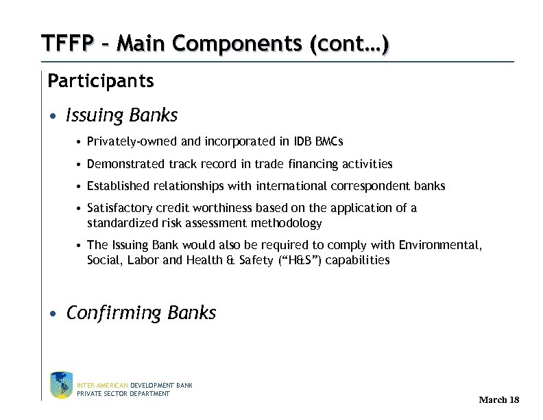 TFFP – Main Components (cont…) Participants • Issuing Banks • Privately-owned and incorporated in