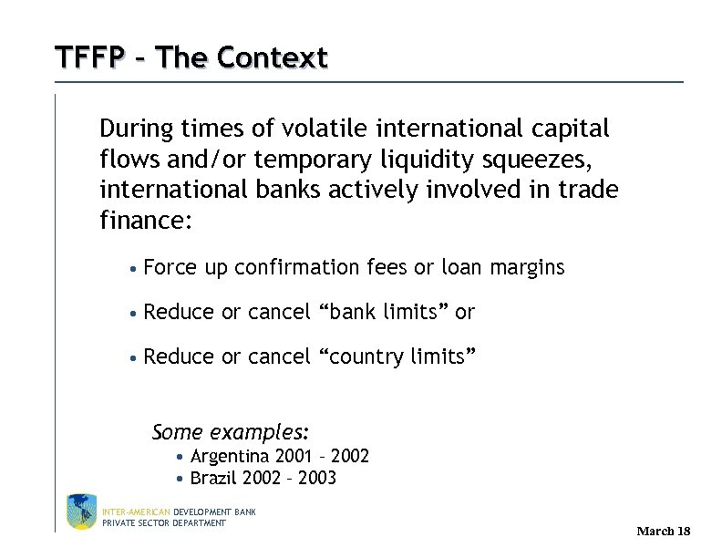 TFFP – The Context During times of volatile international capital flows and/or temporary liquidity