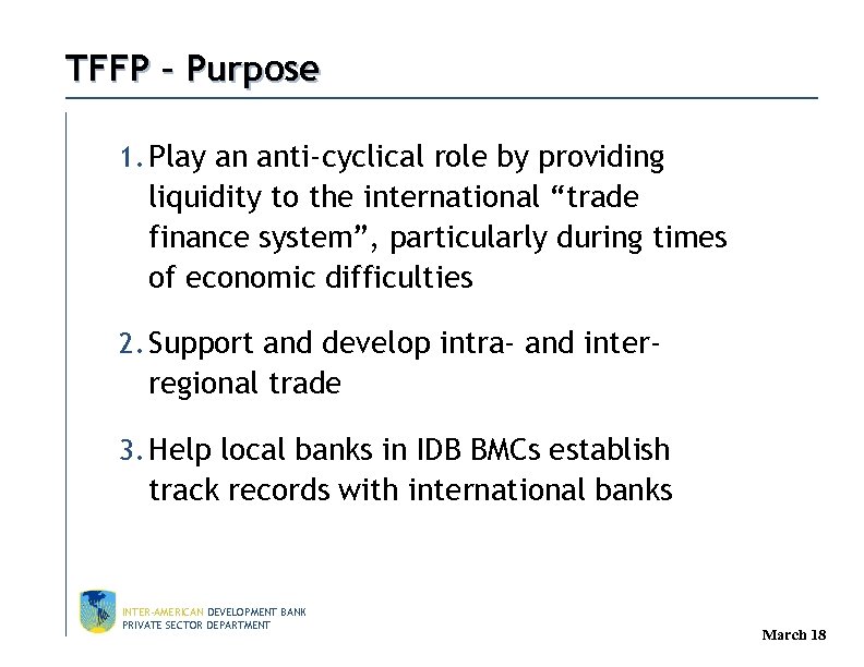 TFFP – Purpose 1. Play an anti-cyclical role by providing liquidity to the international