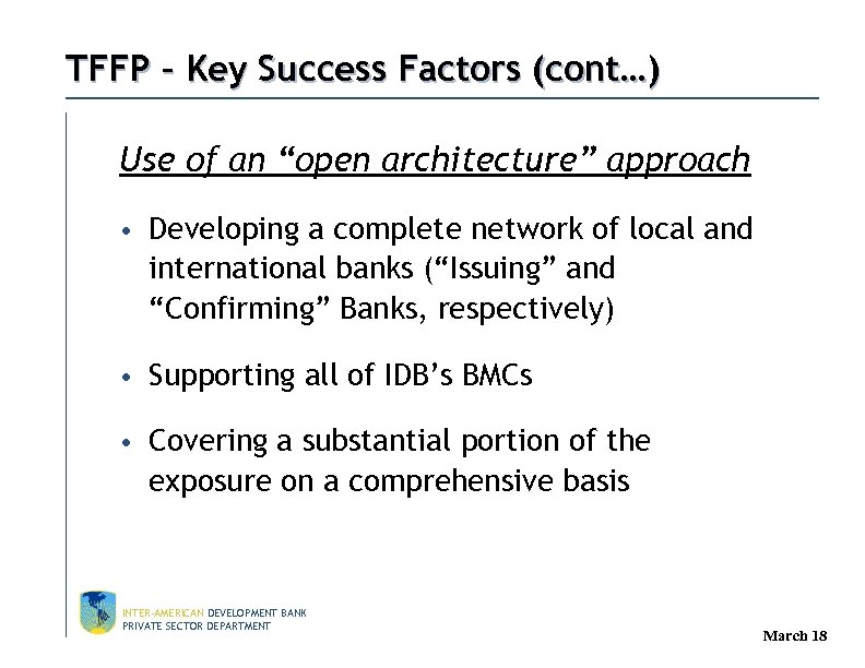 TFFP – Key Success Factors (cont…) Use of an “open architecture” approach • Developing