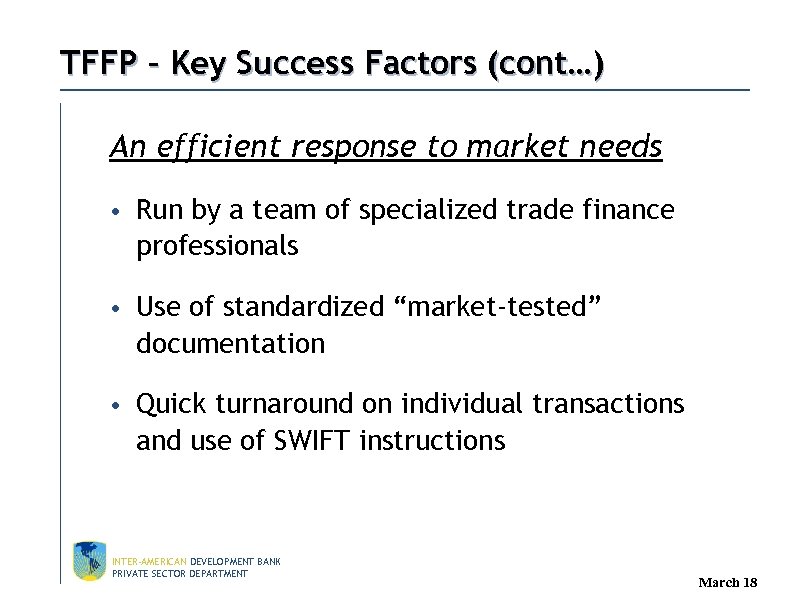 TFFP – Key Success Factors (cont…) An efficient response to market needs • Run