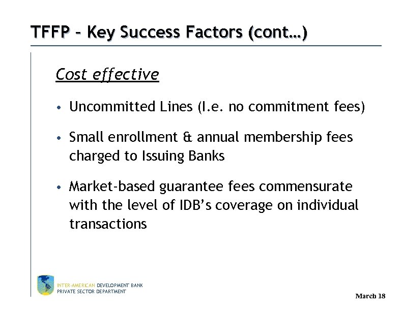 TFFP – Key Success Factors (cont…) Cost effective • Uncommitted Lines (I. e. no