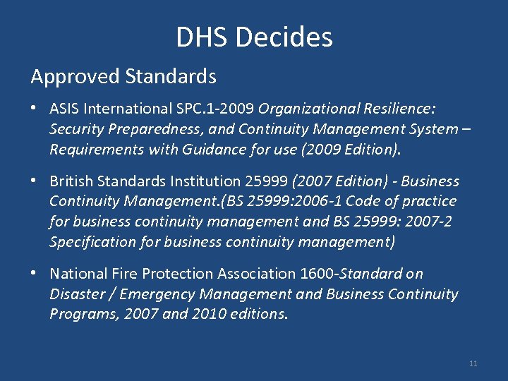 DHS Decides Approved Standards • ASIS International SPC. 1 -2009 Organizational Resilience: Security Preparedness,