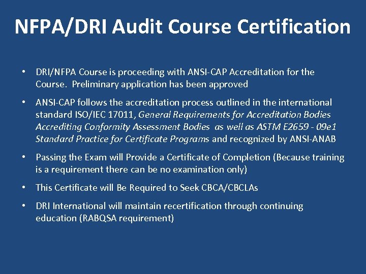 NFPA/DRI Audit Course Certification • DRI/NFPA Course is proceeding with ANSI-CAP Accreditation for the