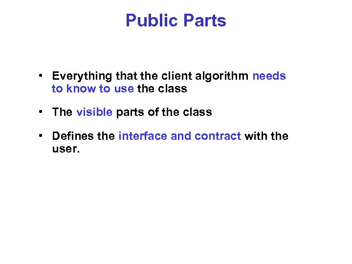 Public Parts • Everything that the client algorithm needs to know to use the