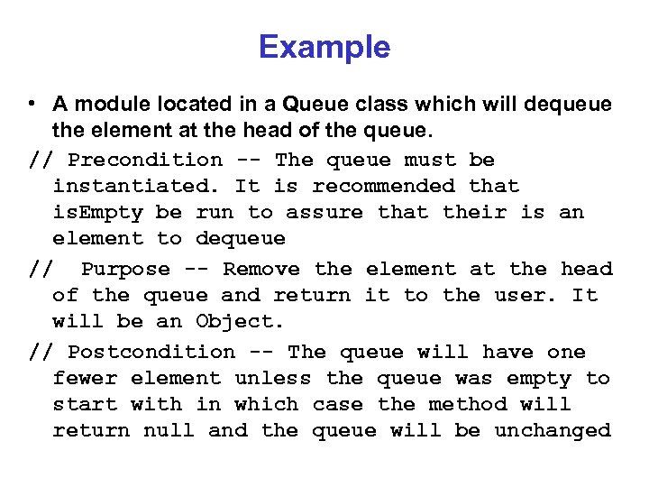 Example • A module located in a Queue class which will dequeue the element