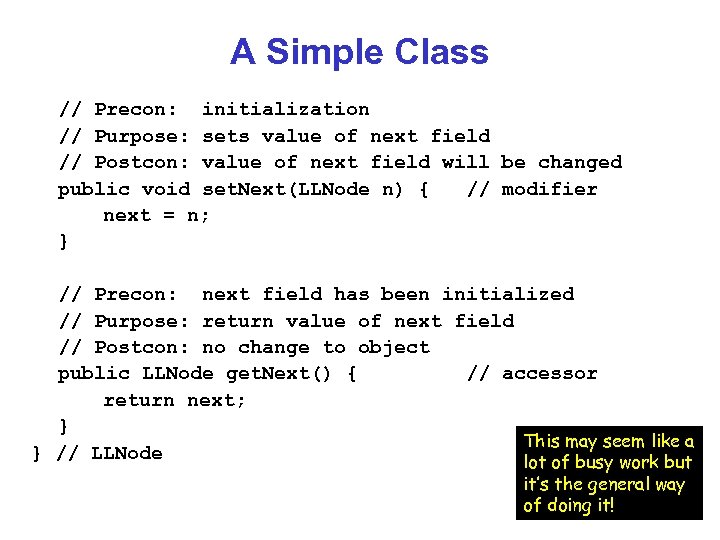 A Simple Class // Precon: initialization // Purpose: sets value of next field //