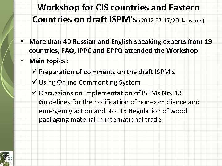 Workshop for CIS countries and Eastern Countries on draft ISPM’s (2012 -07 -17/20, Moscow)