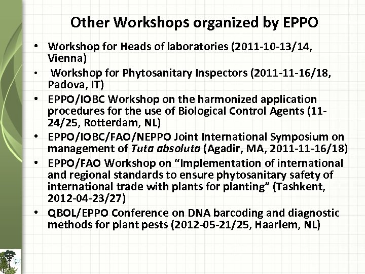 Other Workshops organized by EPPO • Workshop for Heads of laboratories (2011 -10 -13/14,
