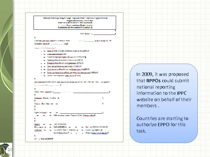 In 2009, it was proposed that RPPOs could submit national reporting information to the