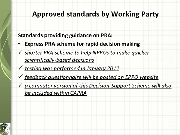 Approved standards by Working Party Standards providing guidance on PRA: • Express PRA scheme
