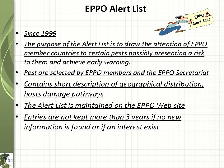 EPPO Alert List • Since 1999 • The purpose of the Alert List is