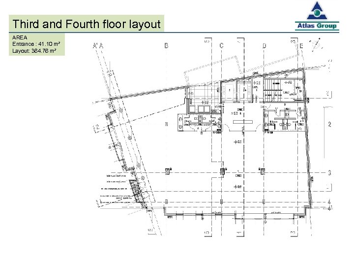 Third and Fourth floor layout AREA Entrance : 41. 10 m² Layout: 364. 76